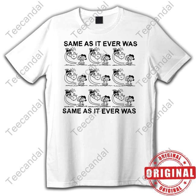 Official Same As It Ever Was T-Shirt