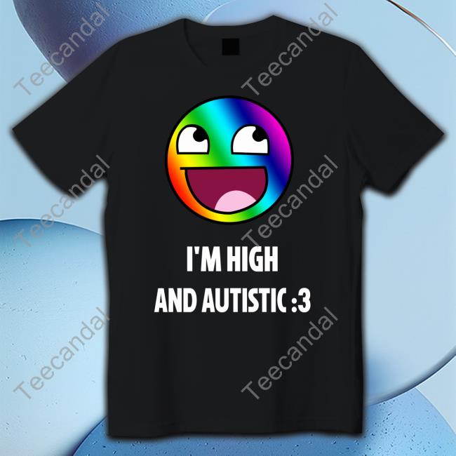 Rainbow Epic Face I'm High And Autistic Long Sleeve Tee Breaking Bad Irony