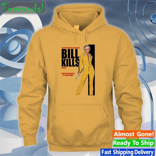 The 4Th Industrial Revolution Bill Kill Covid 19 Written And Directed By Klaus Schwab Shirt