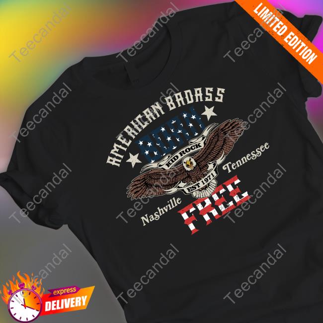 Kid Rock's Honky Tonk American Badass Born Free Shirt, T Shirt, Hoodie, Sweater, Long Sleeve T-Shirt And Tank Top
