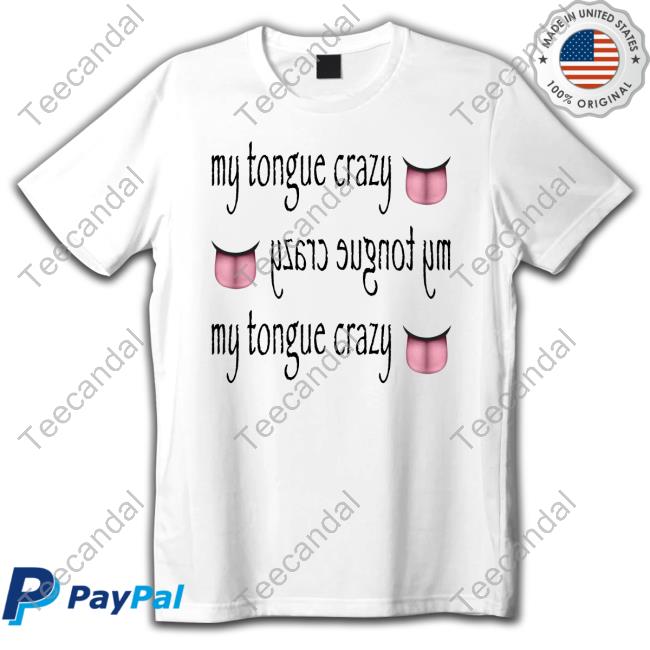 Official Ifailforlikes Store My Tongue Crazy T-Shirt