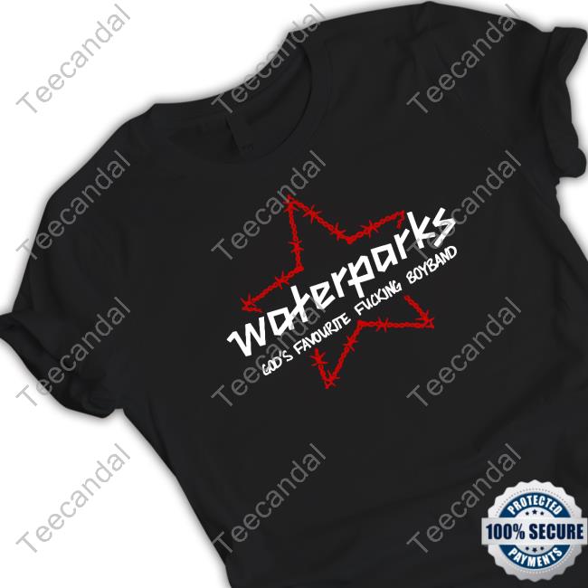 Limited Waterparks God's Favourite Fucking Boyband Funny Shirt