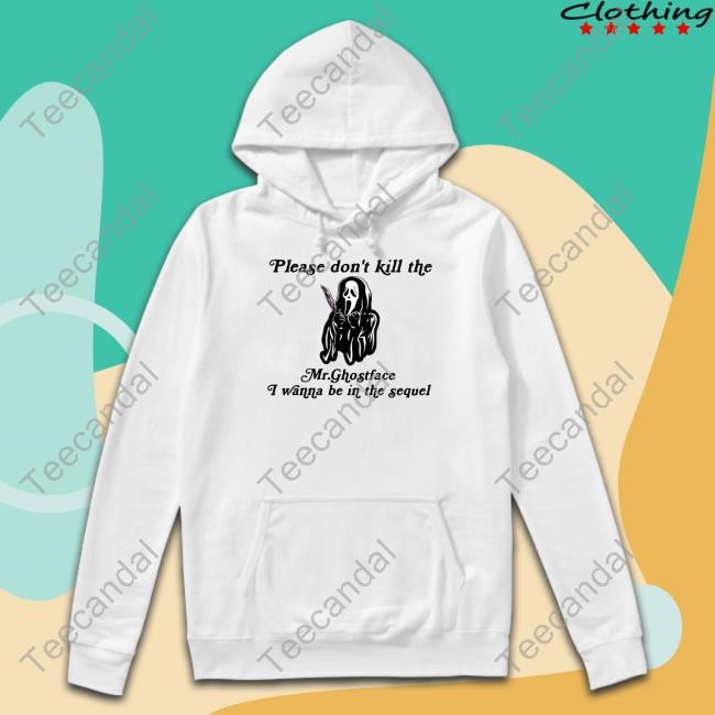 Cherrykitten Store Please Don't Kill The Mr.Ghostface I Wanna Be In The Sequel Tee Shirt