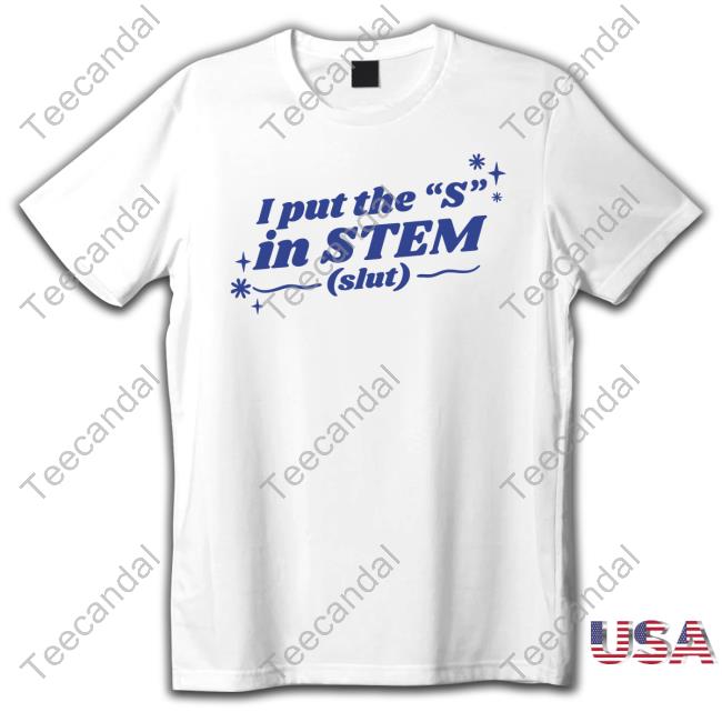 Got Funny Merch I Put The ''S'' In Stem Slut Hooded Sweatshirt