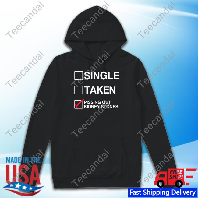 Single Taken Pissing Out Kidney Stones Tee