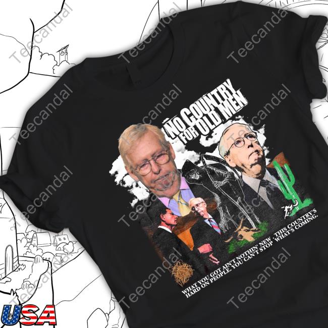 No Country For Old Man What You Got Ain't Nothin' New This Country's Hard On People You Can't Stop What's Coming Hoodie