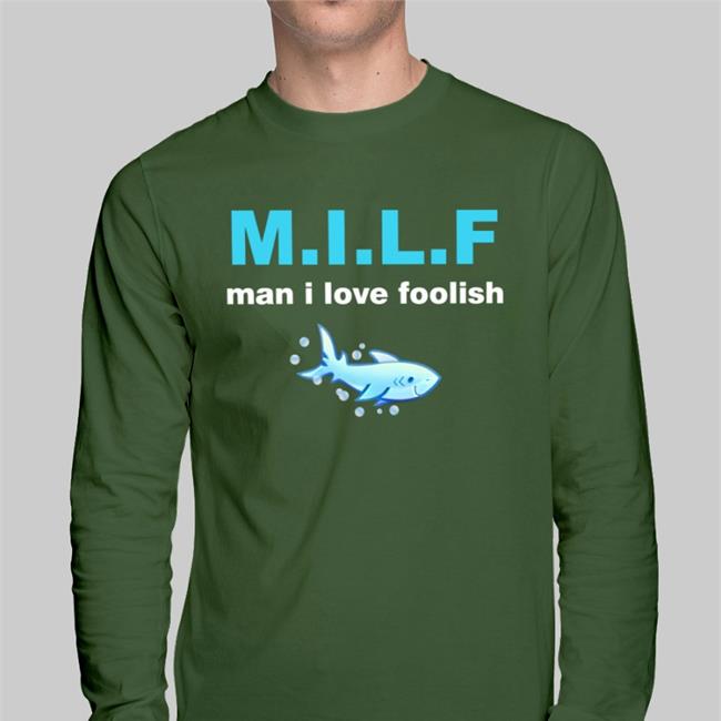 Funny Milf Man I Love Foolish Shirt Strangedoozers Milf Man I Love Foolish T Shirt