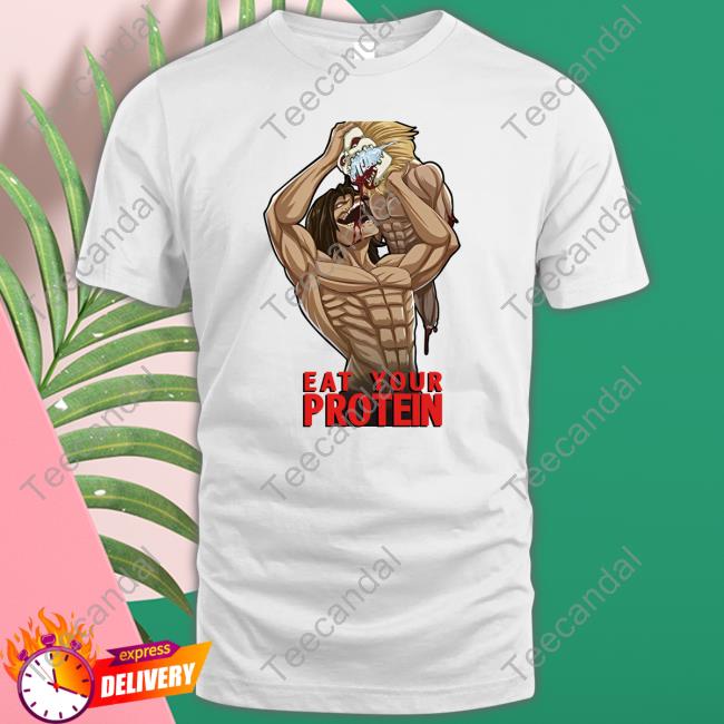Official Eat Your Protein Aot Shirt