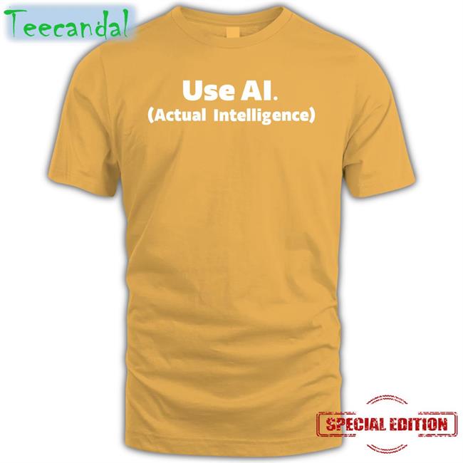 Proko Use Ai Actual Intelligence Shirt