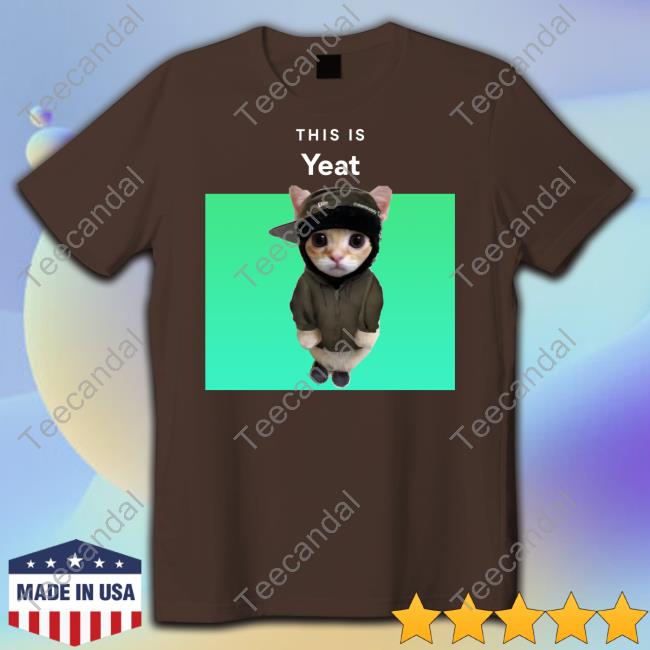 Memeabletees This Is Yeat Cat Tee Shirts