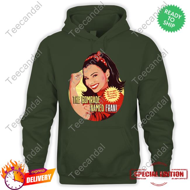 Nordacious Store The Comrade Named Fran T Shirt Nordacious Merch The Comrade Named Fran Tee