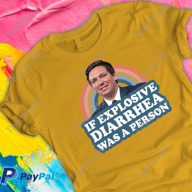 If Explosive Diarrhea Was A Person T Shirt