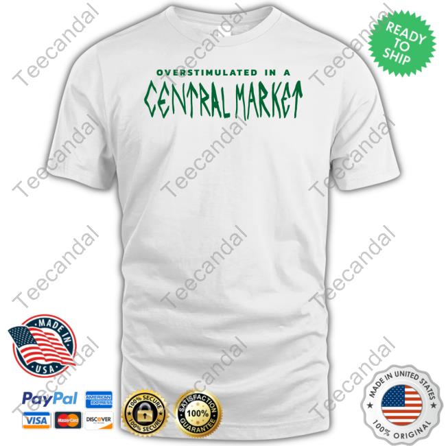 Rawpaw Overstimulated In A Central Market Unisex T Shirt