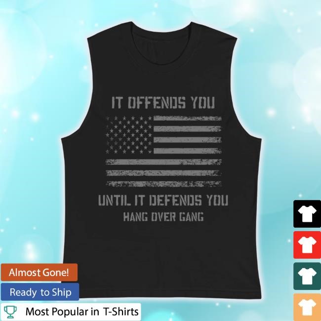Official Hangovergangofficial Merch It Offends You, Until It Defends You Sleeveless Shirt