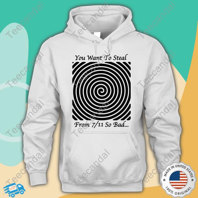 Good Shirts You Want To Steal From 7 11 So Bad Hoodie