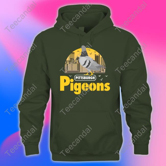 Pittsburgh Pigeons Hoodie Pittsburgh Clothing Company Pghclothingco Pittsburgh Pigeons T Shirt Pittsburgh Clothing Company