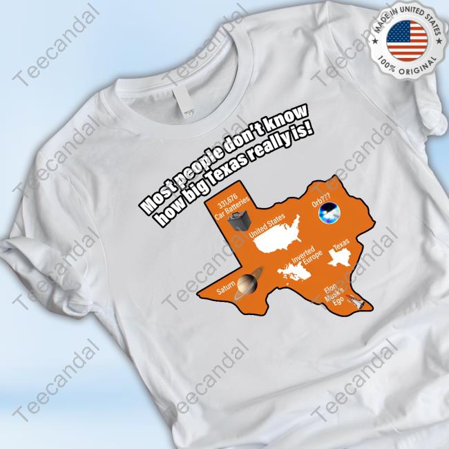 Gotfunnymerch Most People Don't Know How Big Texas Really Is Tee