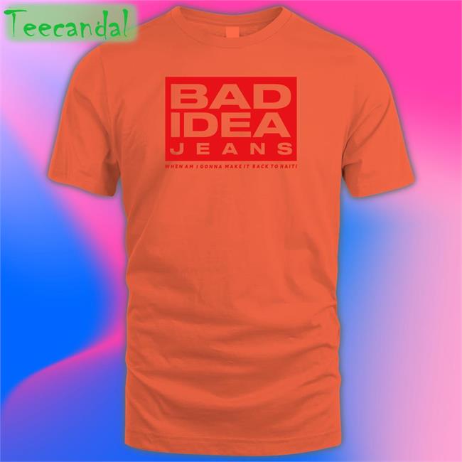 Bad Idea Jeans When Am I Gonna Make It Back To Haiti Hoodie