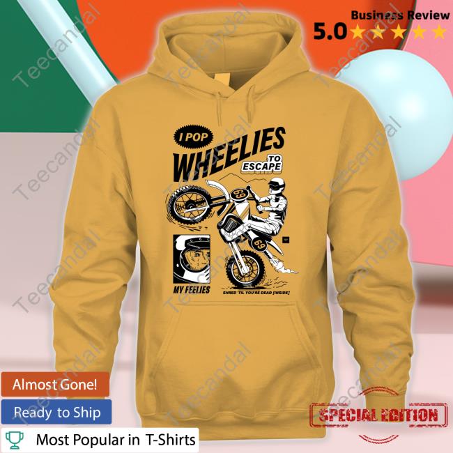 I Pop Wheelies To Escape 69 My Feelies Shred Til You're Dead Inside Tank Top