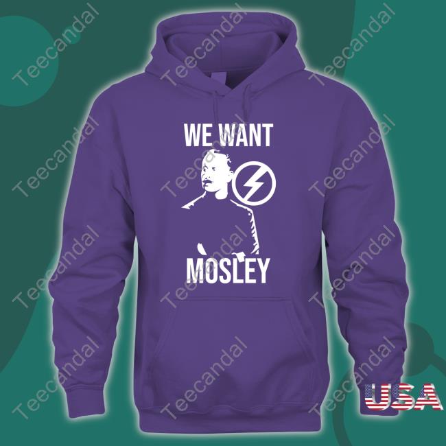 We Want Mosley Tee Shirt Matthew Heimbach We Want Mosley Tee