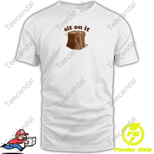 Sit On It Log Sweatshirt
