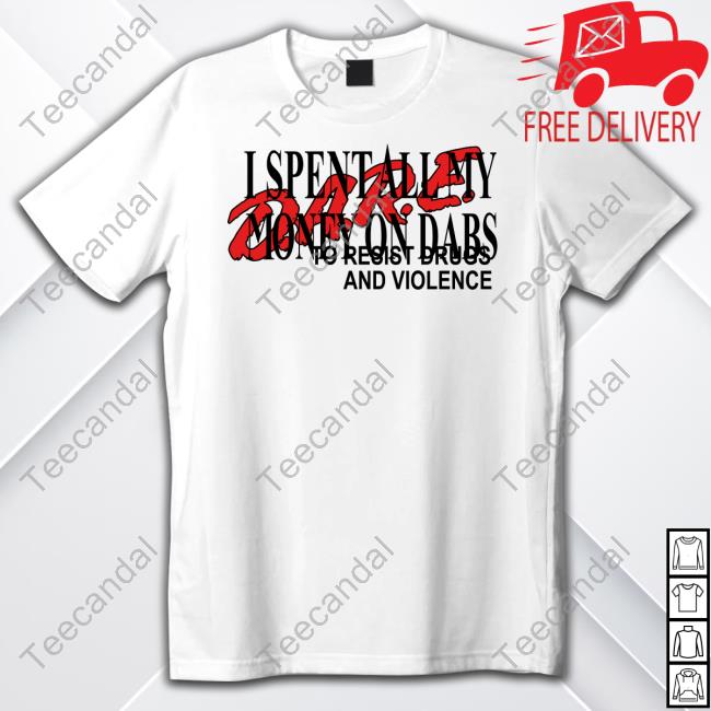 Love And Hate I Spent All My Money On Dabs D.A.R.E White Tanktop