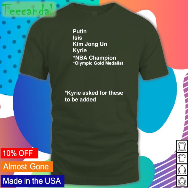 Dave Portnoy Putin Isis Kim Jong Un Kyrie Asked For These To Be Added T Shirt Kyrieirving