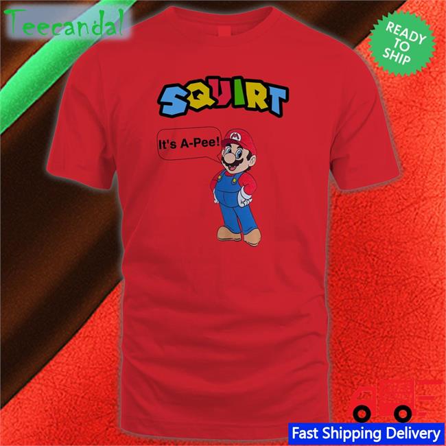 Goodshirts Squirt It's A-Pee Shirt