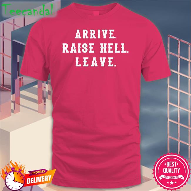Steve Austin Arrive Raise Hell Leave Shirt