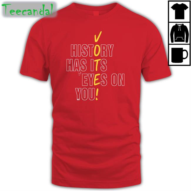 History Has Its Eyes On You Shirt Teerico Store Beto O'Rourke