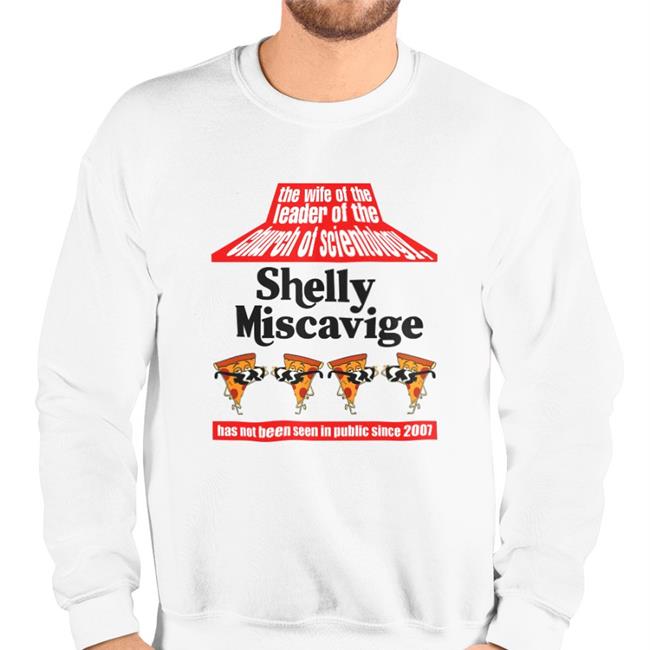 The Wife Of The Leader Of The Church Of Scientology Shelly Miscavige shirt