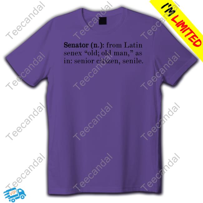 The Good Shirts Senator From Latin Senex Old Old Man As In Senior Citizen Senile Hoodie