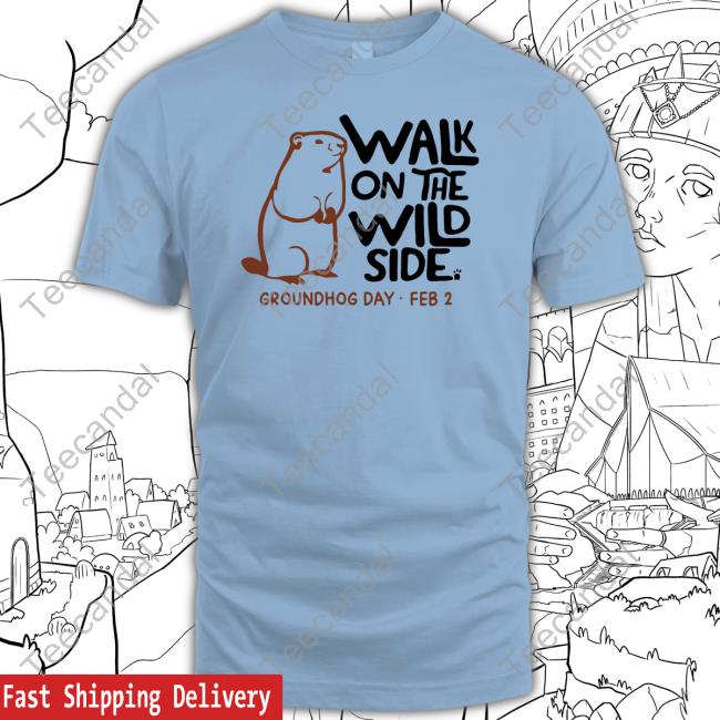 Walk On The Wild Side Groundhog Day Hoodie