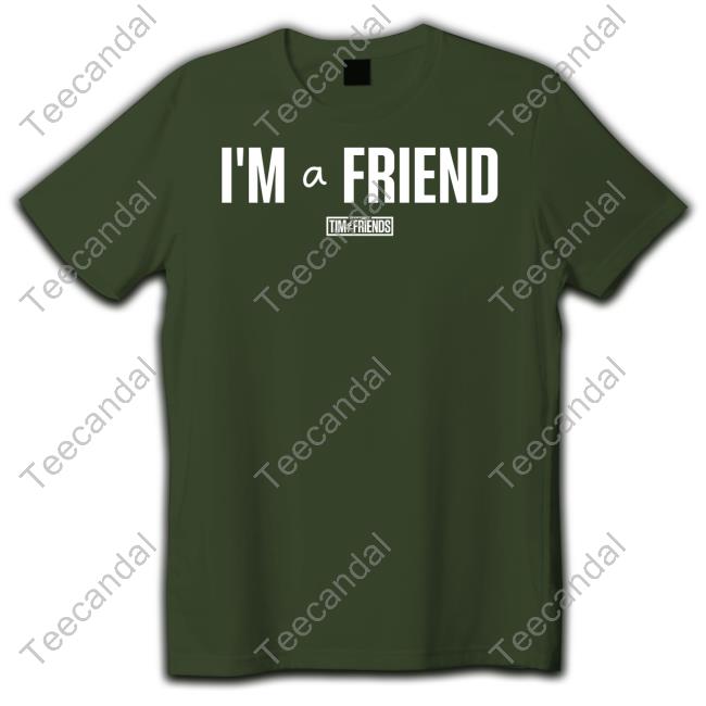 I'm A Friend Tim And Friends Tee