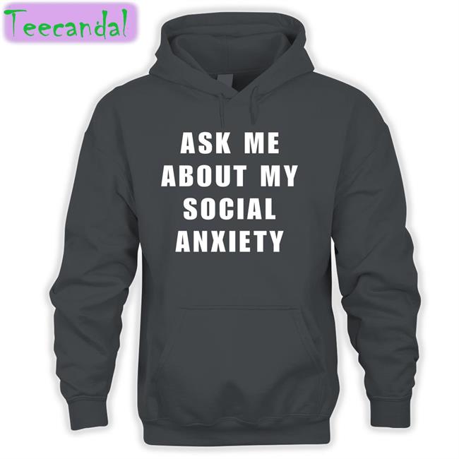 Social Anxiety Hoodie Sweatshirt