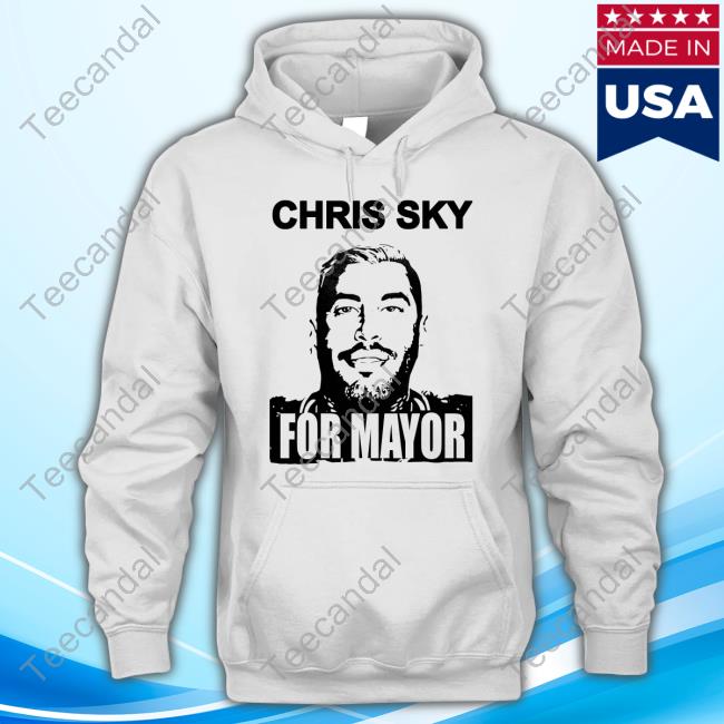 Official Chris Sky For Mayor New Shirt