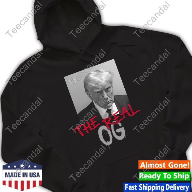 Trump Mugshot The Real Og Sweatshirt Trump Mugshot The Real Og Long Sleeve T Shirt