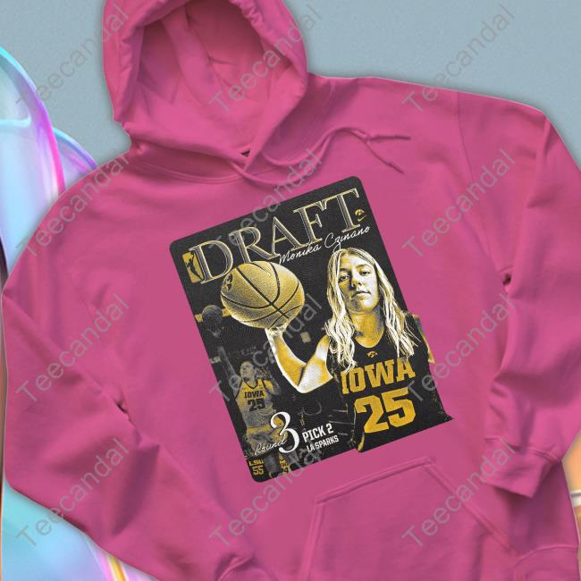 Iowa Women's Basketball Draft Monika Czinano Round 3 Pick 2 La Sparks T-Shirt, Hoodie, Tank Top, Sweater And Long Sleeve T-Shirt