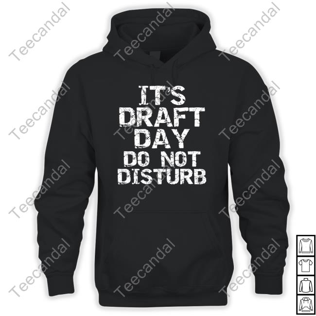 It's Draft Day Do Not Disturb T-Shirt
