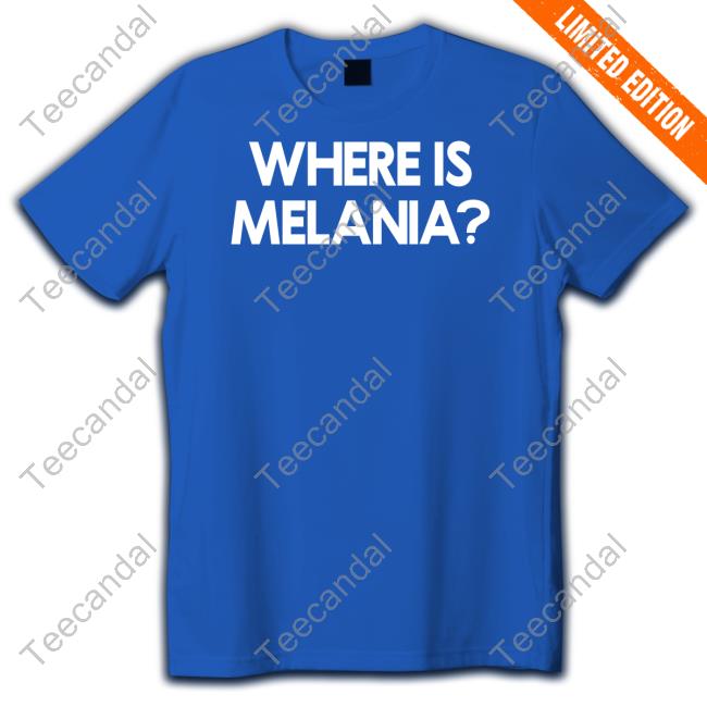 Yourbluechannel Where Is Melania Hooded Sweatshirt Where Is Melania Tee Yourbluechannel Merch