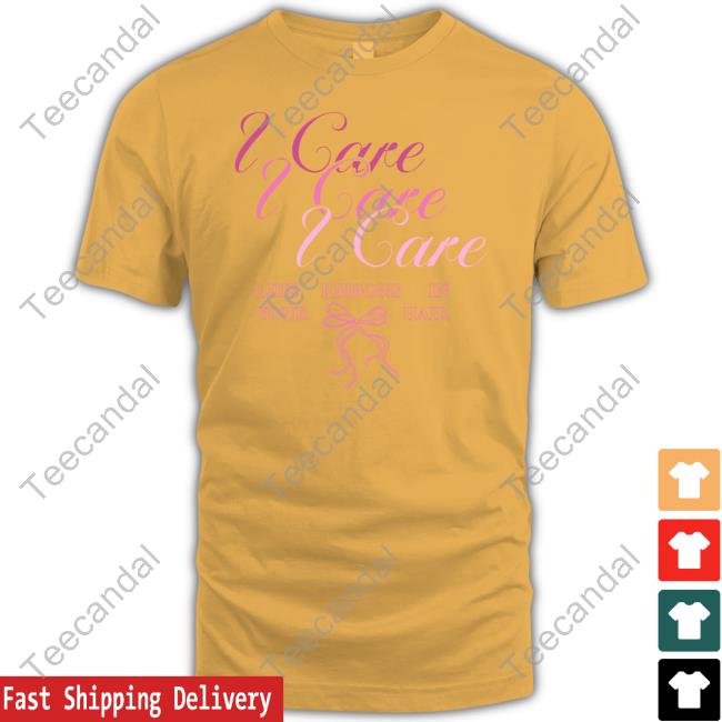Shop Finerfinds The Lacy I Care Like Ribbons In Your Hair Shirt