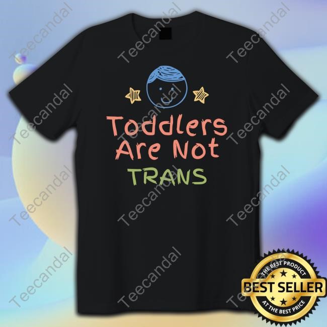 Toddlers Are Not Trans Tee
