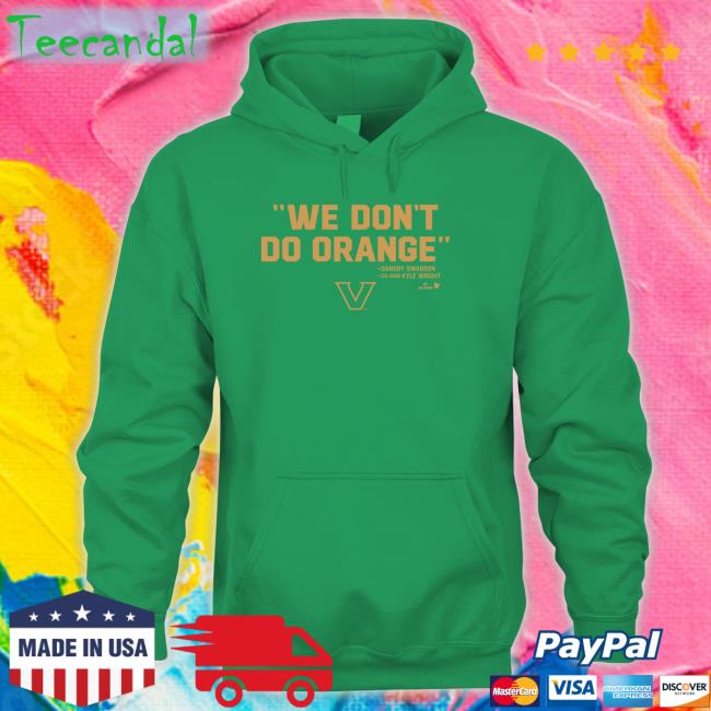 Breakingt Vanderbilt Baseball We Don't Do Orange Tee Shirt Breakingt Vanderbilt Baseball We Don't Do Orange T Shirts