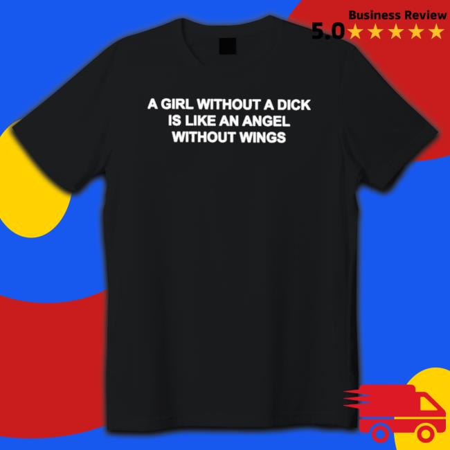 Official Greg A Girl Without A Dick Is Like An Angel Without Wings Sweaters