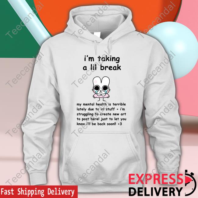 Stinkykatie I'm Taking A Lil Break Sweatshirt