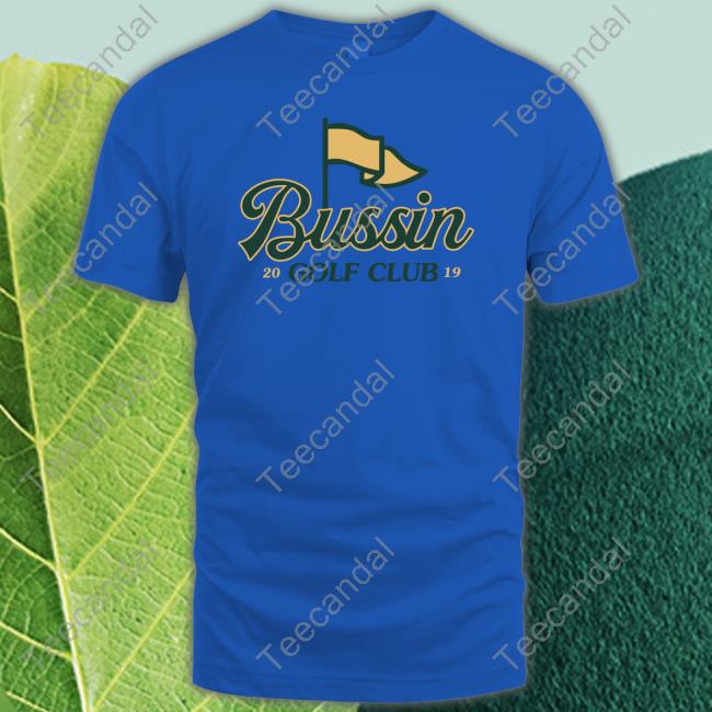 Bussin With The Boys Bussin Golf Club T Shirt