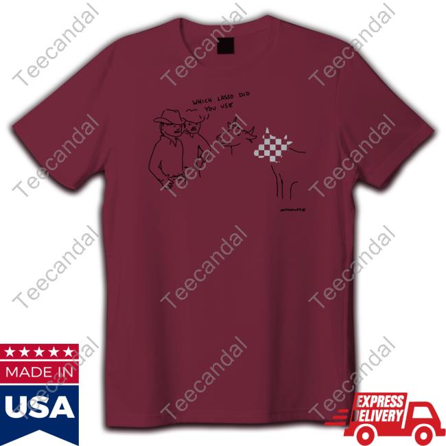 Which Lasso Did You Use New Shirt Nathanwpylestrangeplanet Which Lasso Did You Use Tee