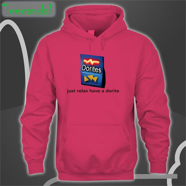 Just Relax Have A Dorite Shirt