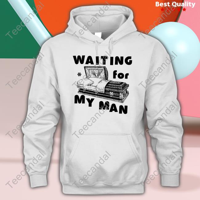 Waiting For My Man Shirt