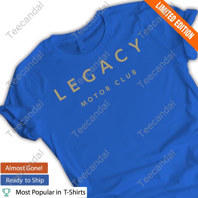 Legacy Motor Club Sweatshirt Legacy Motor Club Store Shirt